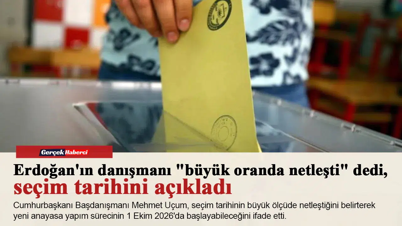 Erdoğan'ın danışmanı "büyük oranda netleşti" dedi, seçim tarihini açıkladı