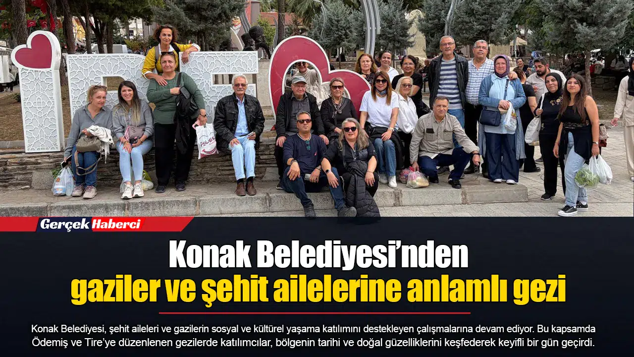 Konak Belediyesi’nden gaziler ve şehit ailelerine anlamlı gezi