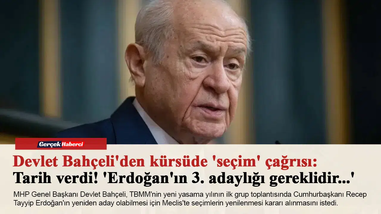 Devlet Bahçeli'den kürsüde 'seçim' çağrısı: Tarih verdi! 'Erdoğan'ın 3. adaylığı gereklidir...'