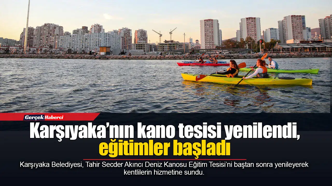 Karşıyaka’nın kano tesisi yenilendi, eğitimler başladı