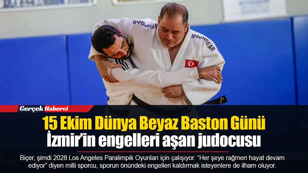 15 Ekim Dünya Beyaz Baston Günü... İzmir’in engelleri aşan judocusu