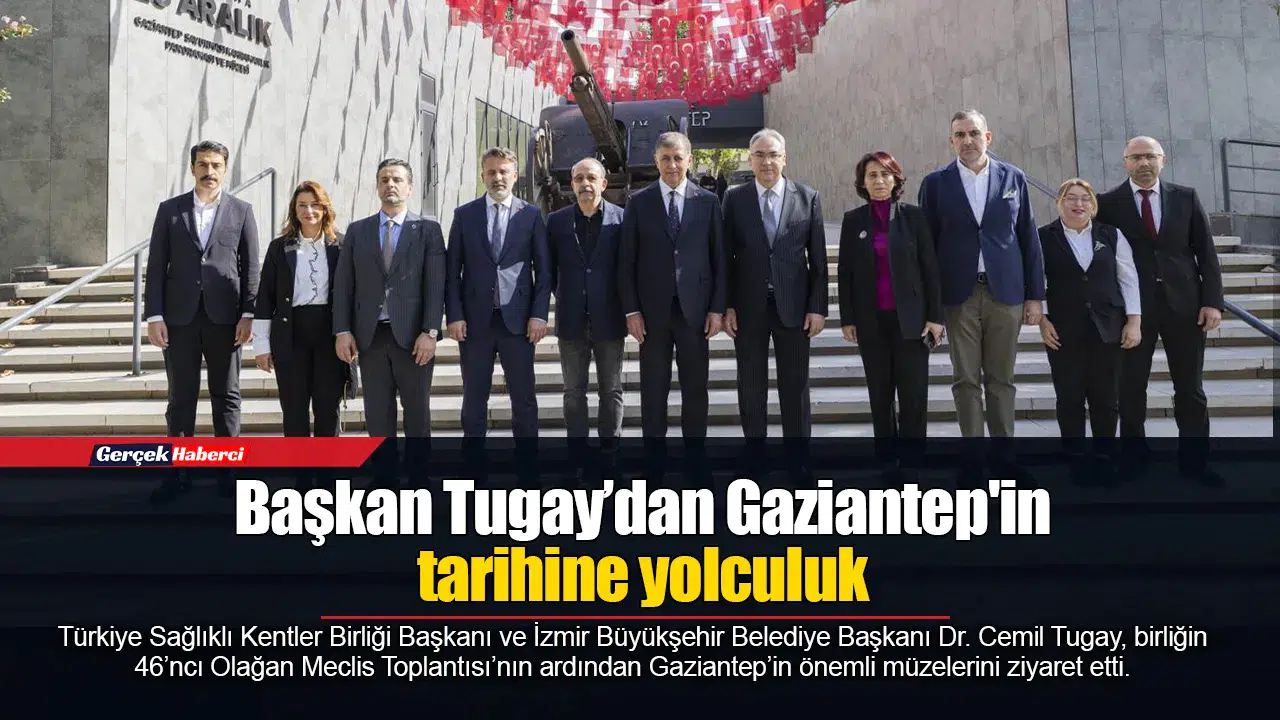 Başkan Tugay’dan Gaziantep'in tarihine yolculuk