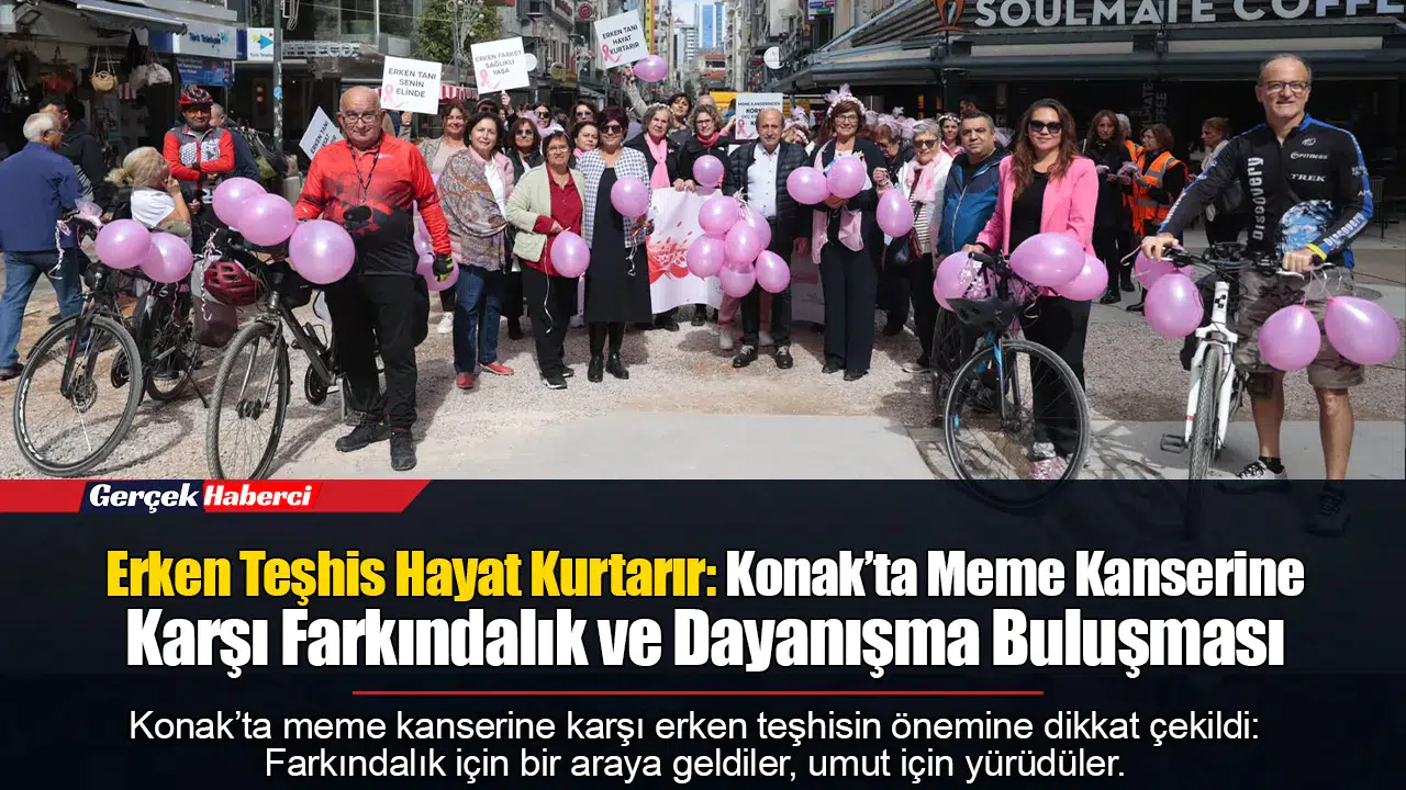 Erken Teşhis Hayat Kurtarır: Konak’ta Meme Kanserine Karşı Farkındalık ve Dayanışma Buluşması