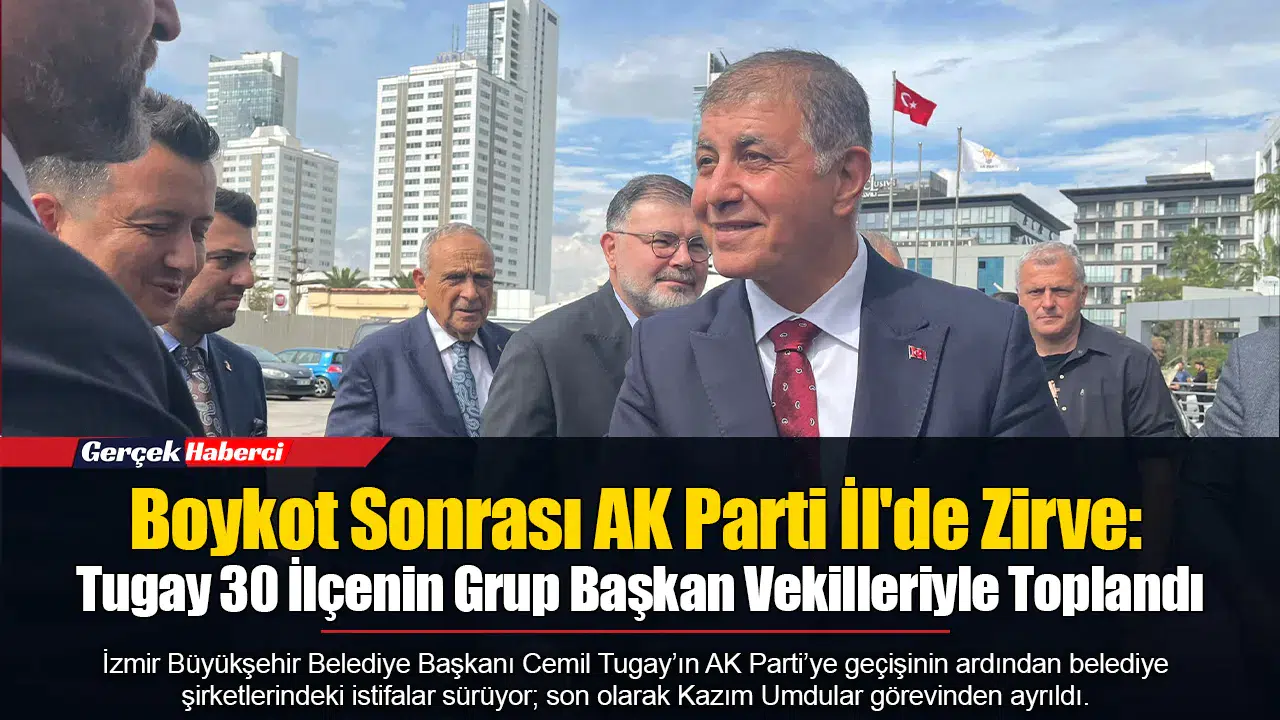 Boykot Sonrası AK Parti İl'de Zirve: Tugay 30 İlçenin Grup Başkan Vekilleriyle Toplandı