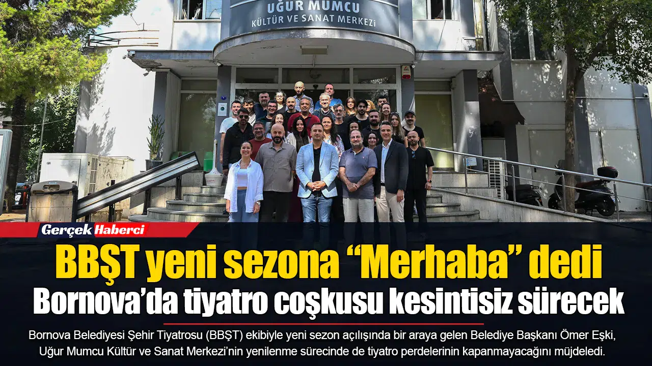 BBŞT yeni sezona “Merhaba” dedi...  Bornova’da tiyatro coşkusu kesintisiz sürecek