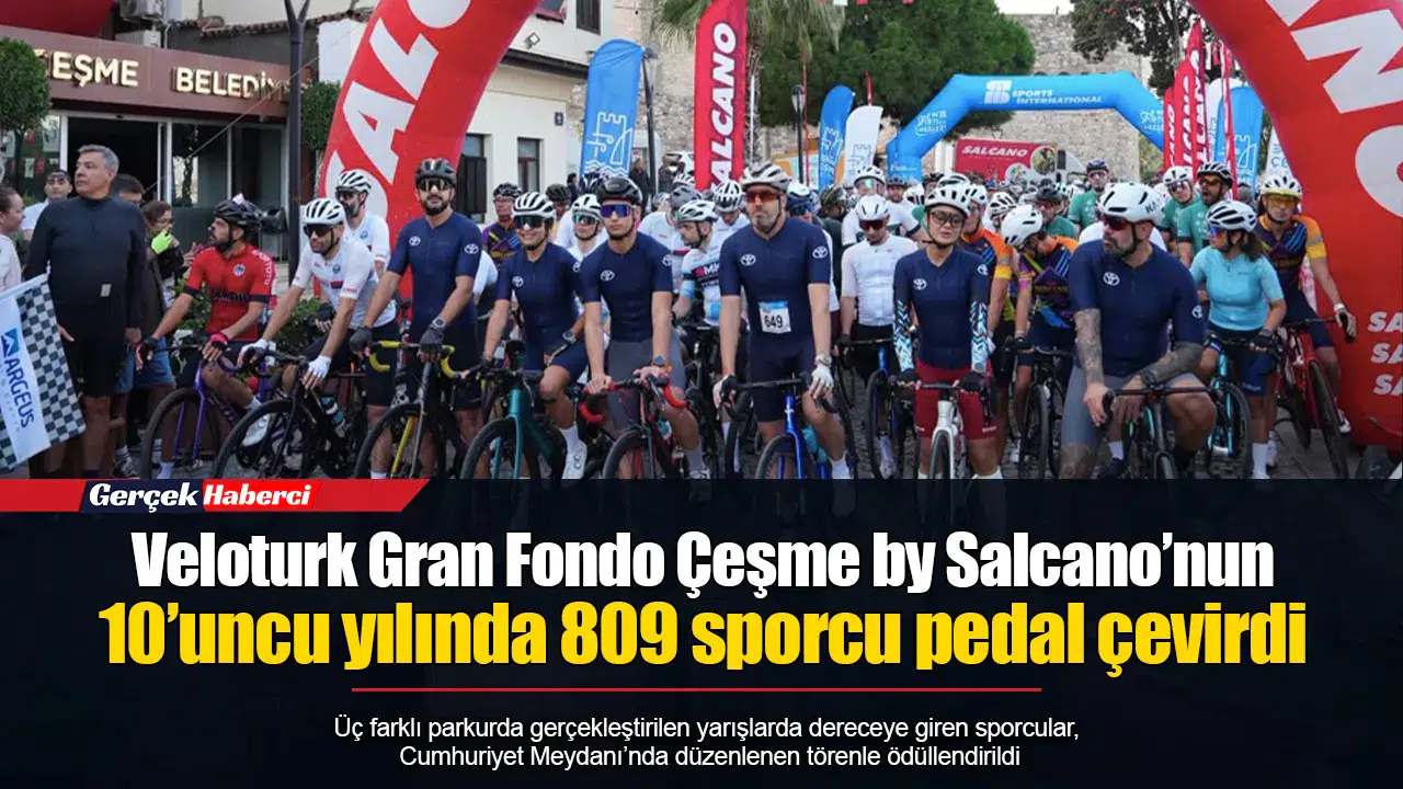 Veloturk Gran Fondo Çeşme by Salcano’nun 10’uncu yılında 809 sporcu pedal çevirdi
