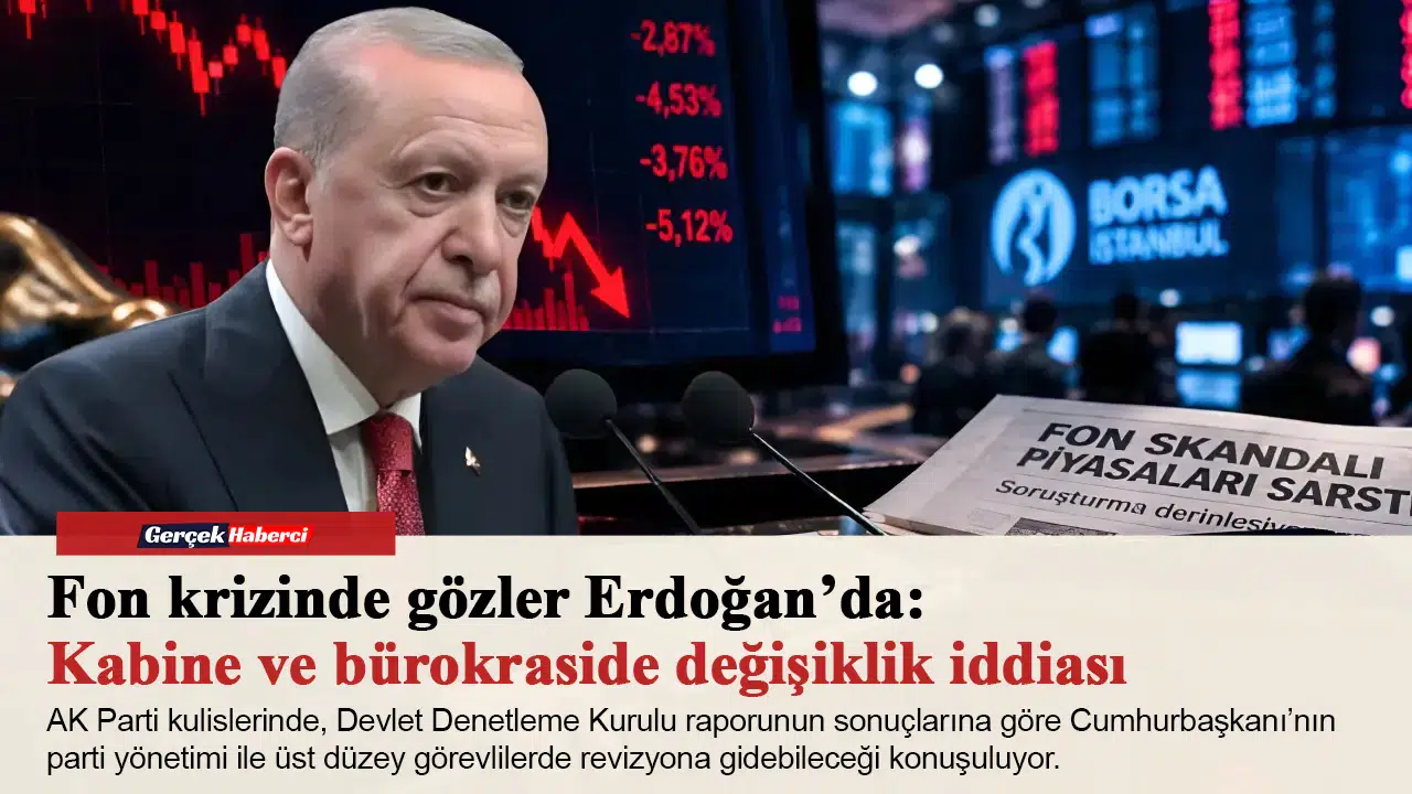 Fon krizinde gözler Erdoğan’da: Kabine ve bürokraside değişiklik iddiası