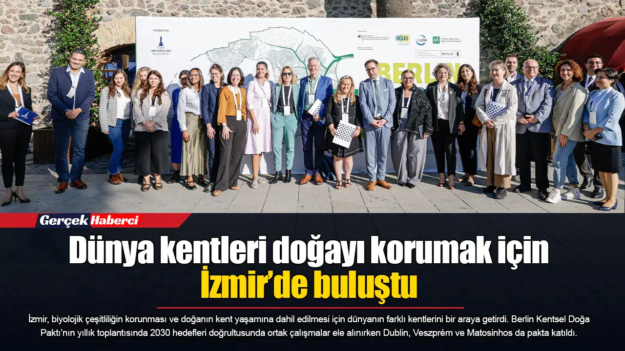 Dünya kentleri doğayı korumak için İzmir’de buluştu