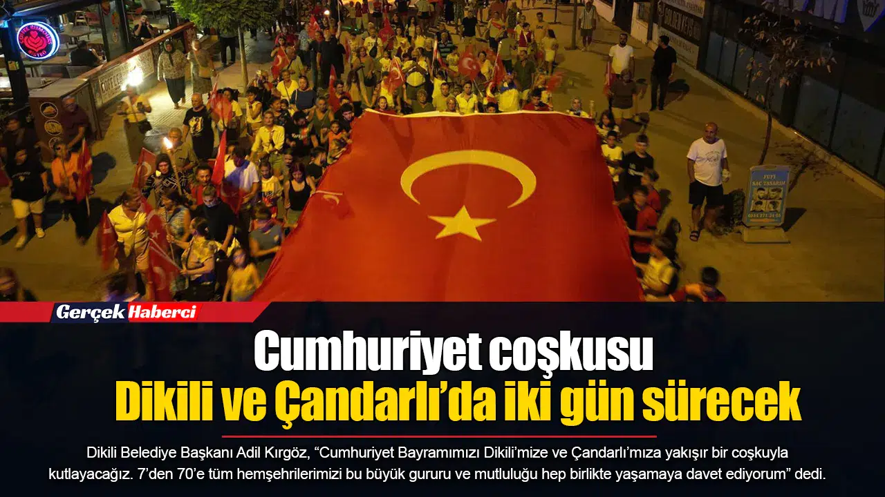 Cumhuriyet coşkusu Dikili ve Çandarlı’da iki gün sürecek