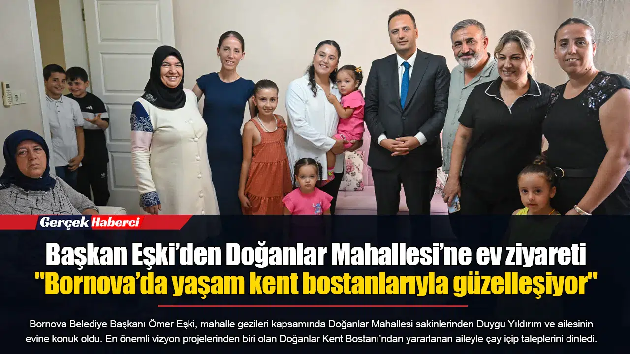 Başkan Eşki’den Doğanlar Mahallesi’ne ev ziyareti... "Bornova’da yaşam kent bostanlarıyla güzelleşiyor"