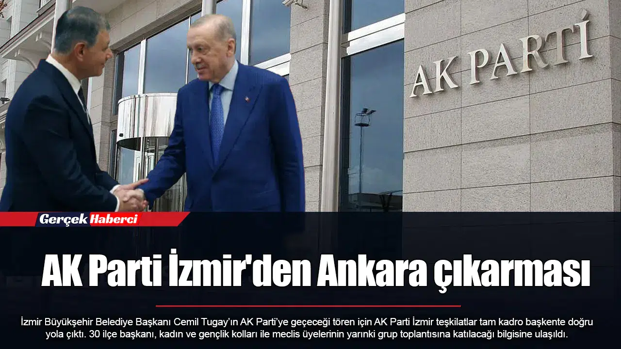 AK Parti İzmir'den Ankara çıkarması