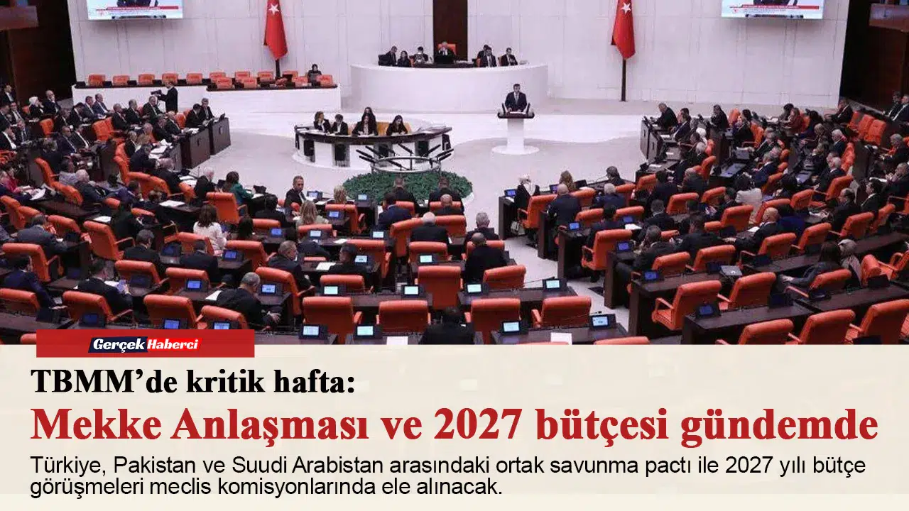 Mekke Anlaşması ve 2027 bütçesi TBMM'de kritik hafta gündeminde
