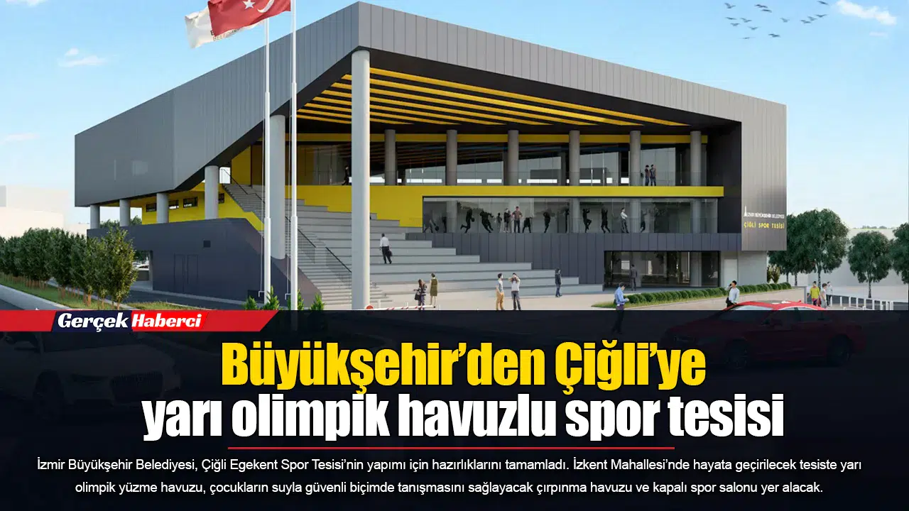 Büyükşehir’den Çiğli’ye yarı olimpik havuzlu spor tesisi