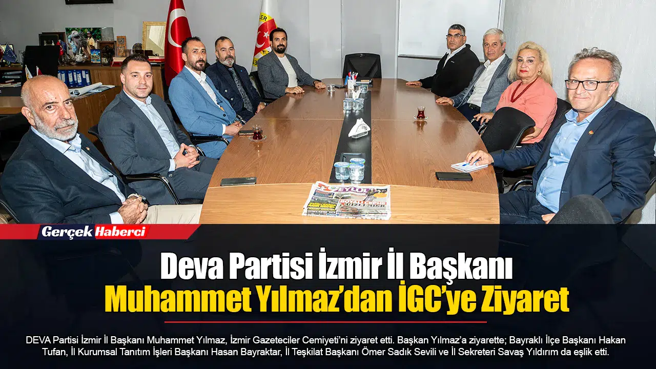 Deva Partisi İzmir İl Başkanı Muhammet Yılmaz’danİGC’ye Ziyaret