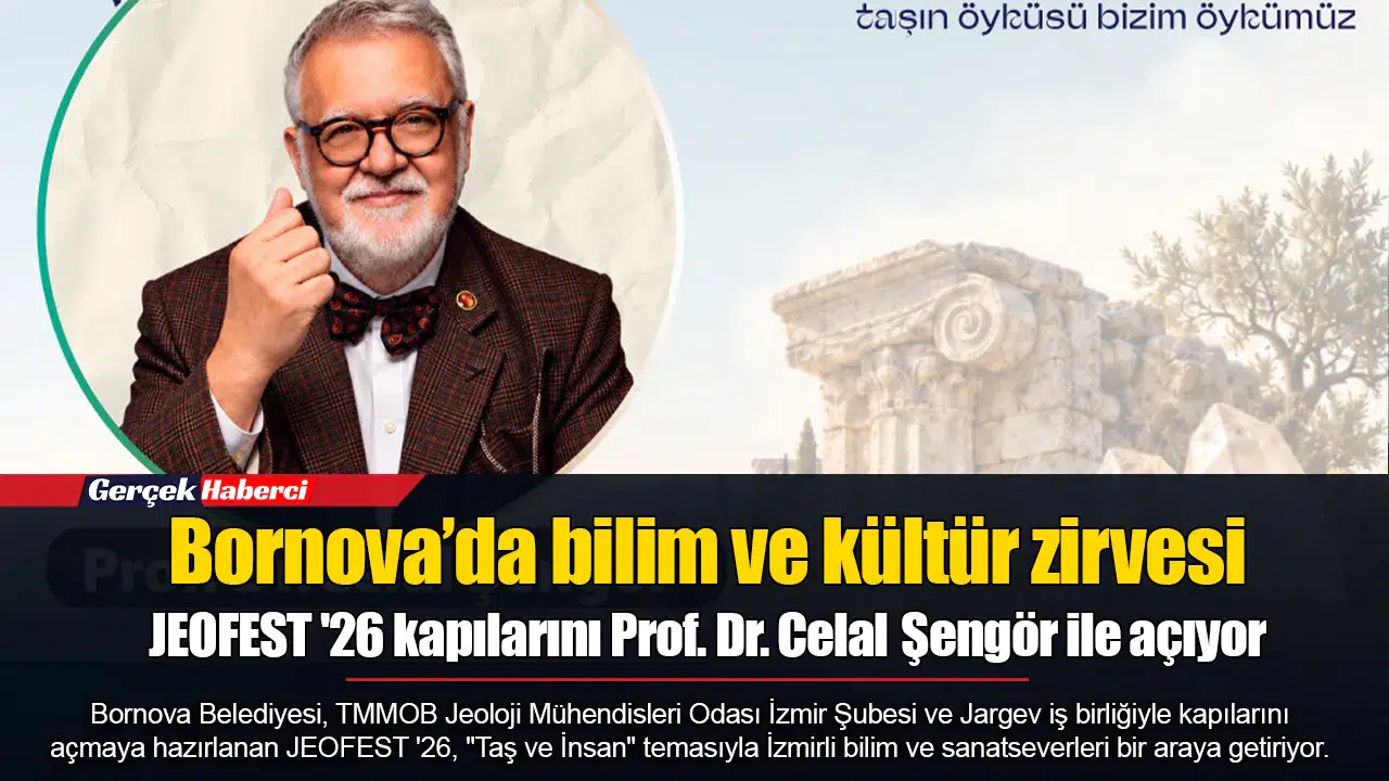 Bornova’da bilim ve kültür zirvesi... JEOFEST '26 kapılarını Prof. Dr. Celal Şengör ile açıyor