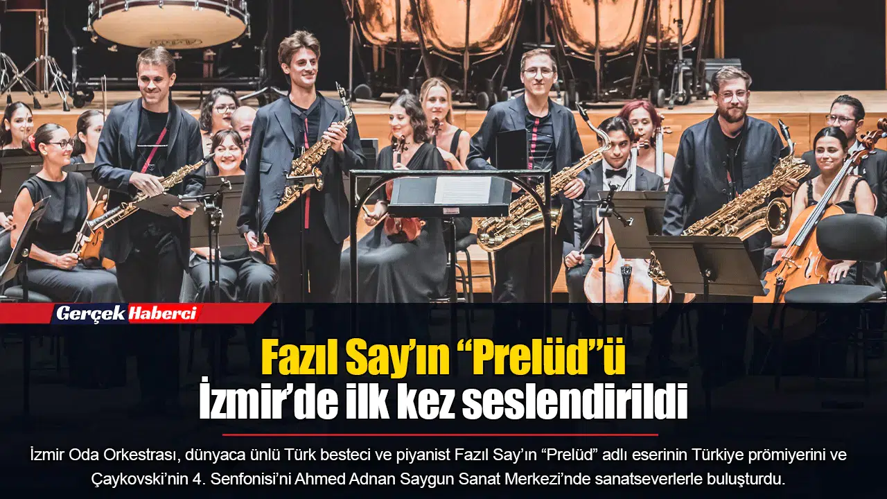 Fazıl Say’ın “Prelüd”ü İzmir’de ilk kez seslendirildi