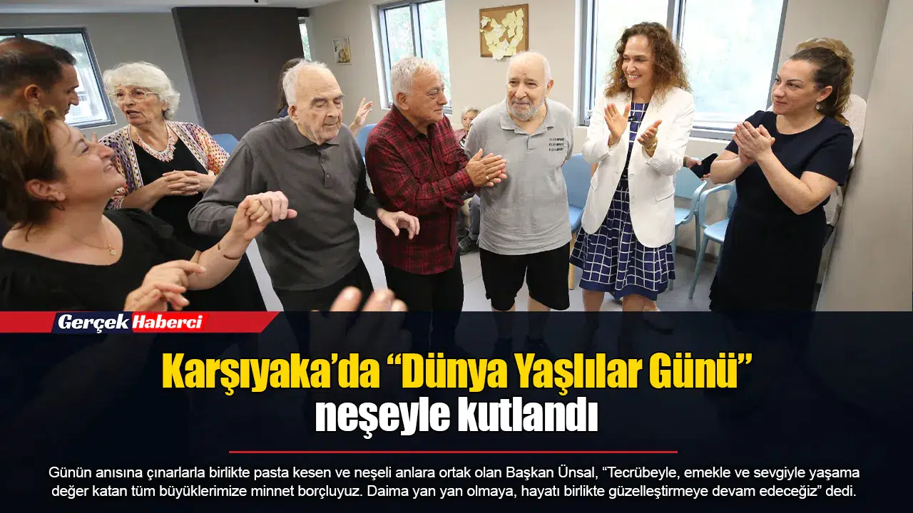 Karşıyaka’da “Dünya Yaşlılar Günü” neşeyle kutlandı