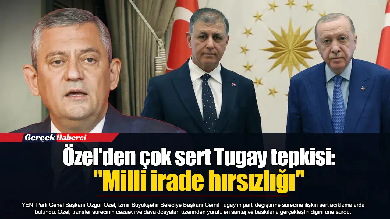 Özel'den çok sert Tugay tepkisi: "Milli irade hırsızlığı"