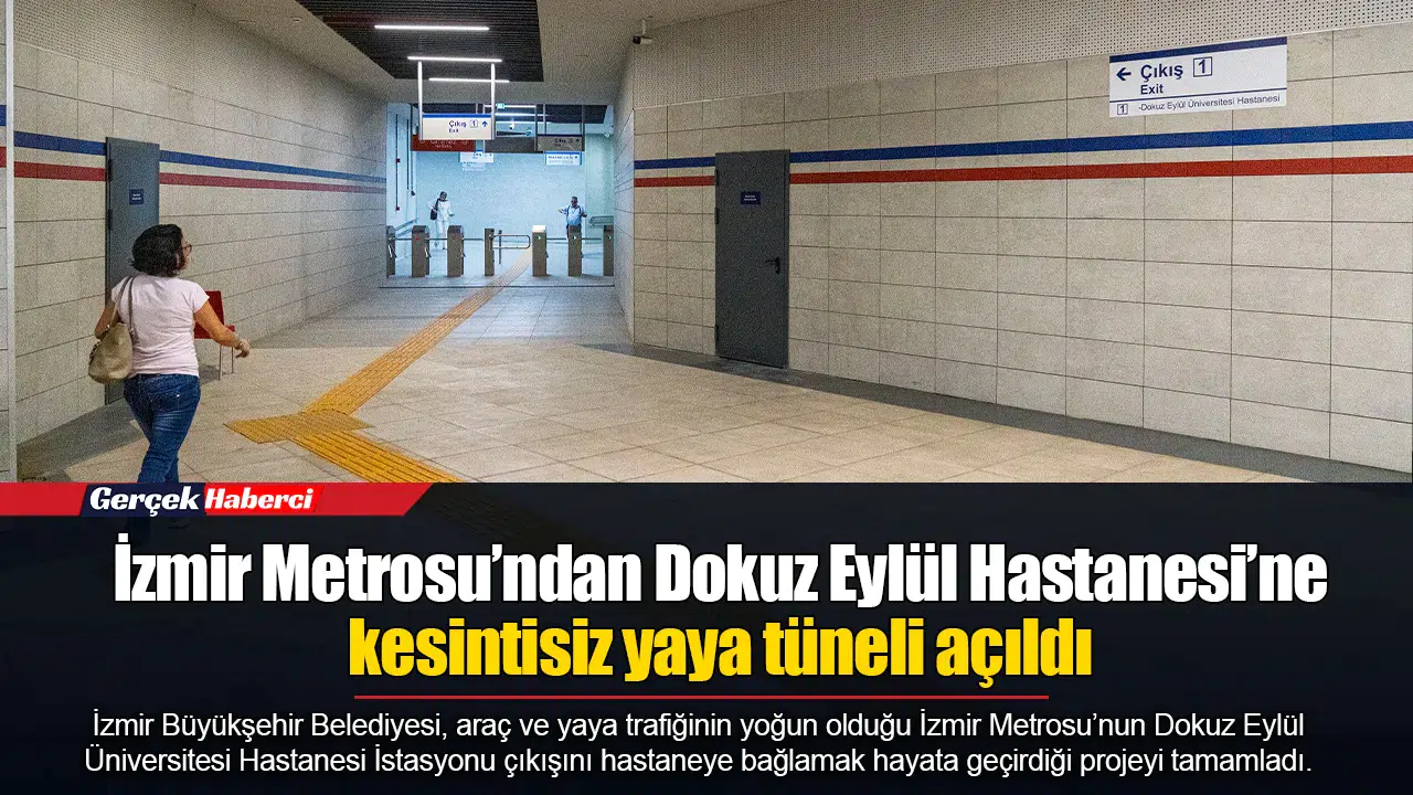 İzmir Metrosu’ndan Dokuz Eylül Hastanesi’ne kesintisiz yaya tüneli açıldı