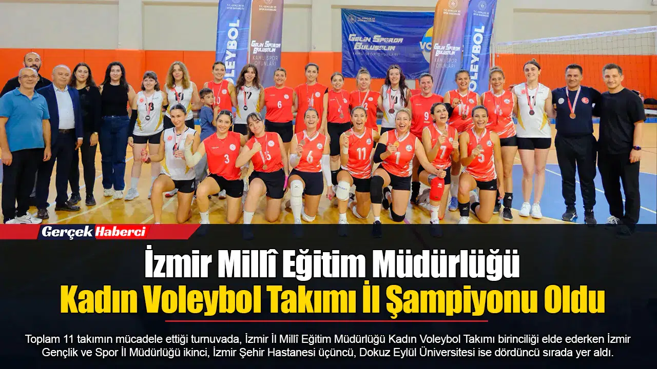 İzmir Millî Eğitim Müdürlüğü Kadın Voleybol Takımı İl Şampiyonu Oldu
