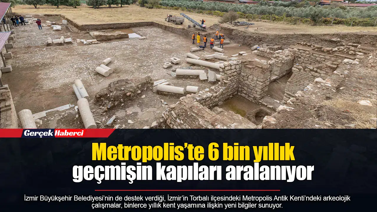 Metropolis’te 6 bin yıllık geçmişin kapıları aralanıyor