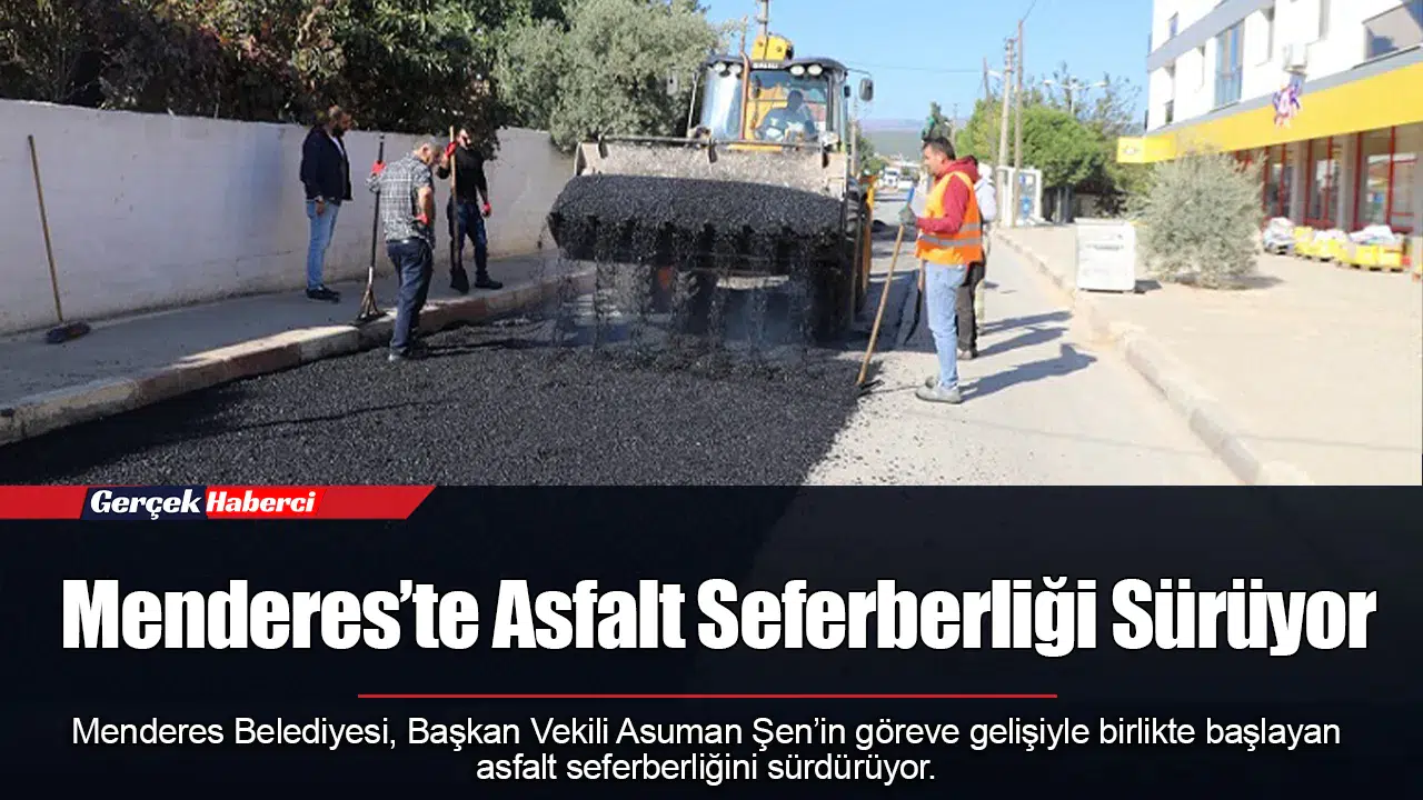 Menderes’te Asfalt Seferberliği Sürüyor