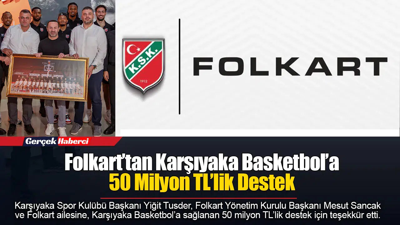 Folkart’tan Karşıyaka Basketbol’a 50 Milyon TL’lik Destek