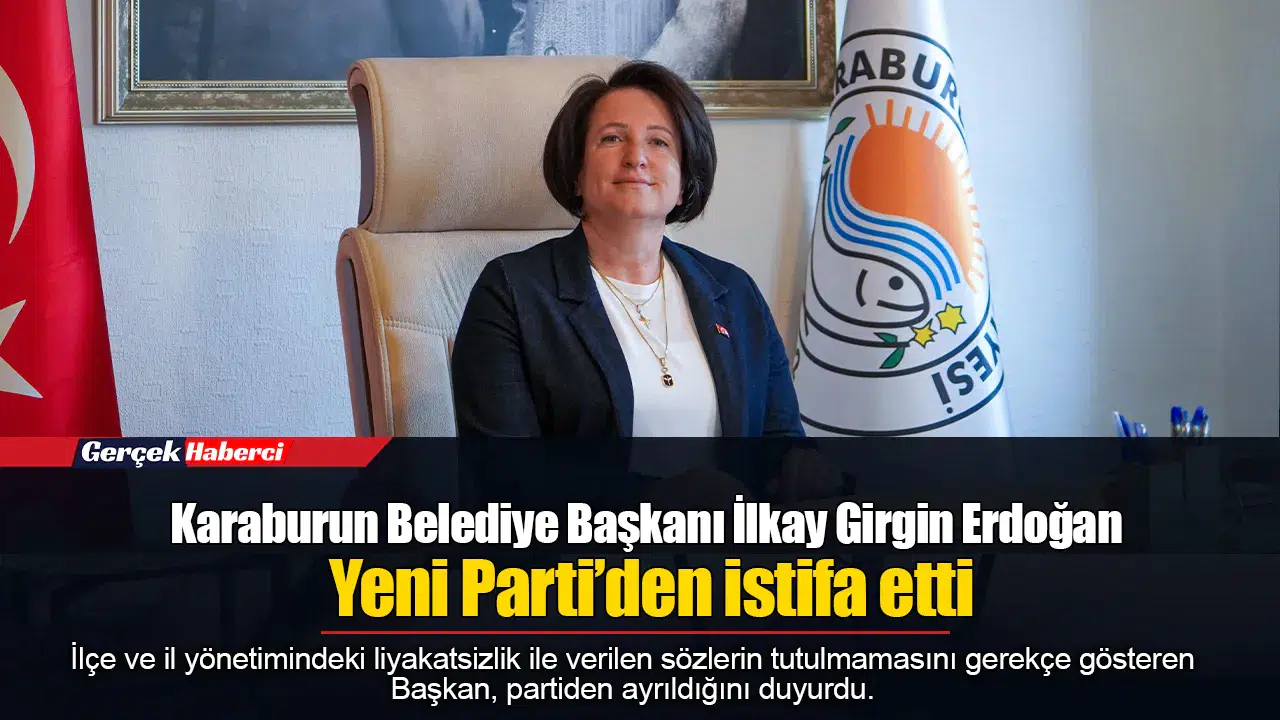 Karaburun Belediye Başkanı İlkay Girgin Erdoğan Yeni Parti’den istifa etti