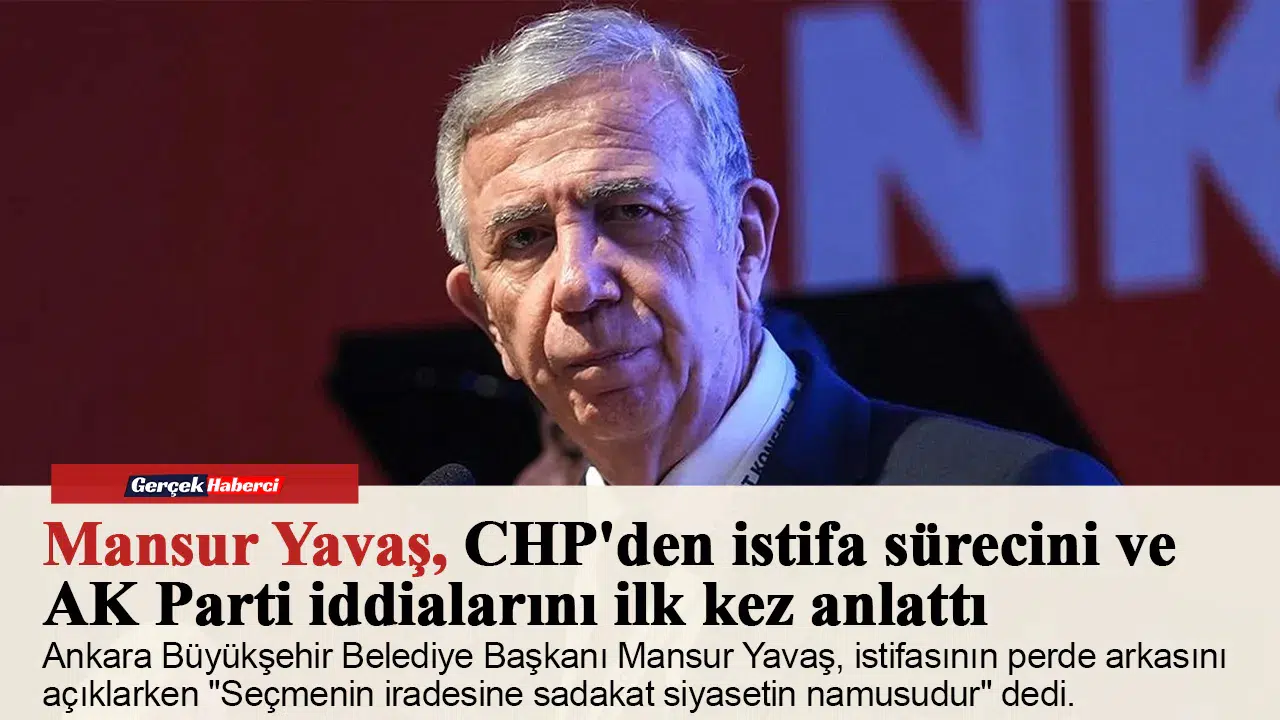 Mansur Yavaş, CHP'den istifa sürecini ve AK Parti iddialarını ilk kez anlattı