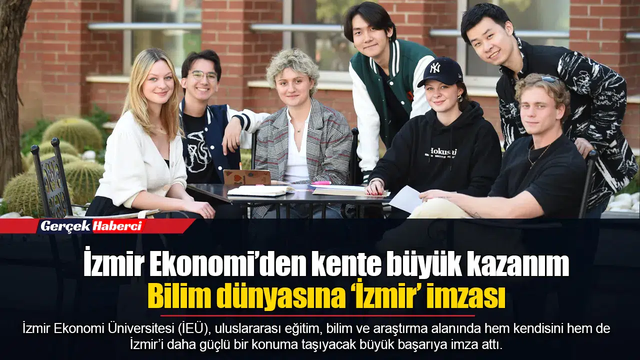 İzmir Ekonomi’den kente büyük kazanım...  Bilim dünyasına ‘İzmir’ imzası