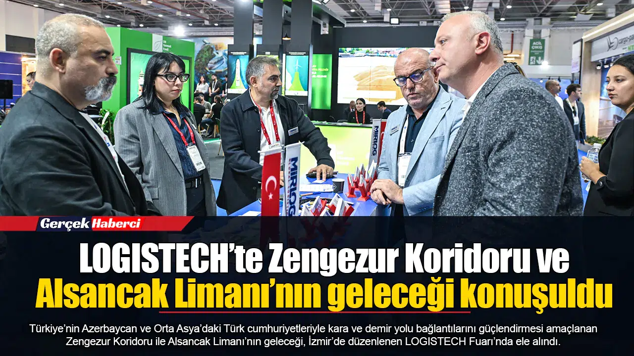 LOGISTECH’te Zengezur Koridoru ve Alsancak Limanı’nın geleceği konuşuldu