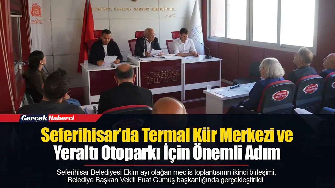 Seferihisar’da Termal Kür Merkezi ve Yeraltı Otoparkı İçin Önemli Adım
