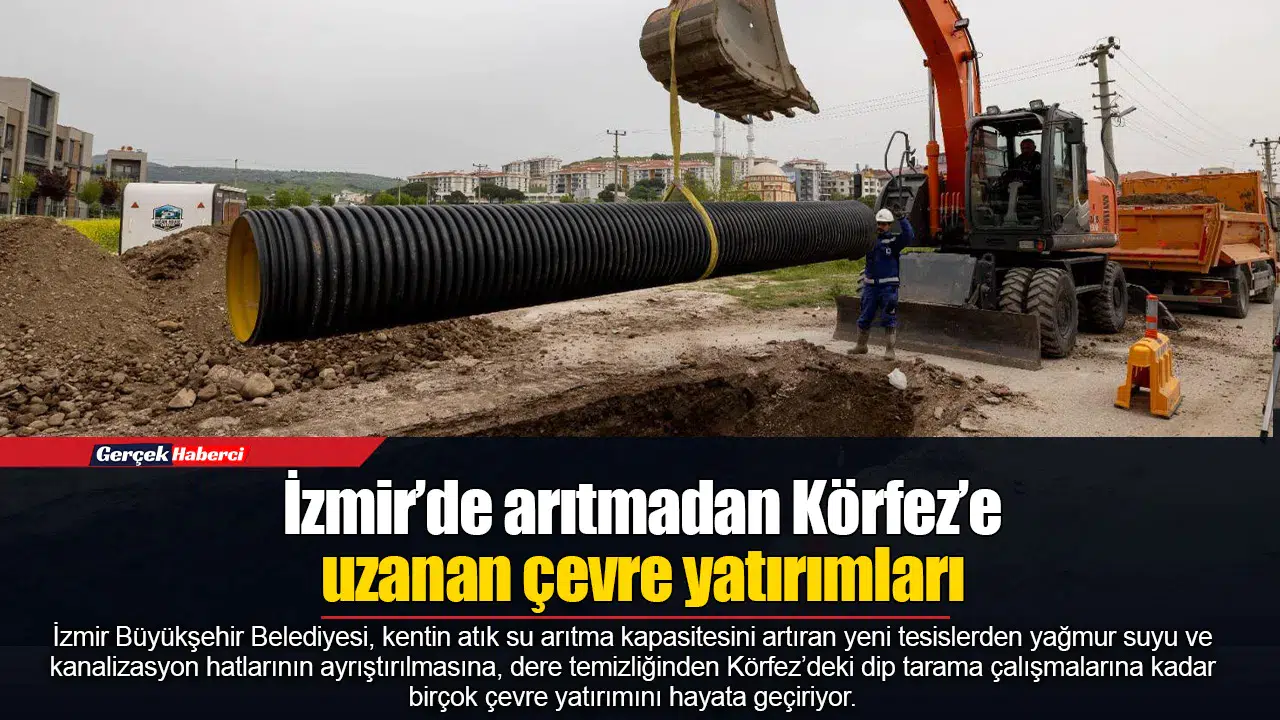 İzmir’de arıtmadan Körfez’e uzanan çevre yatırımları