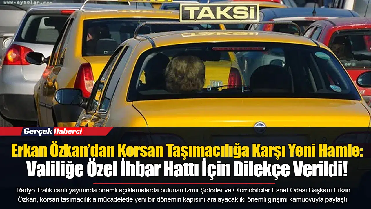 Erkan Özkan’dan Korsan Taşımacılığa Karşı Yeni Hamle:  Valiliğe Özel İhbar Hattı İçin Dilekçe Verildi!