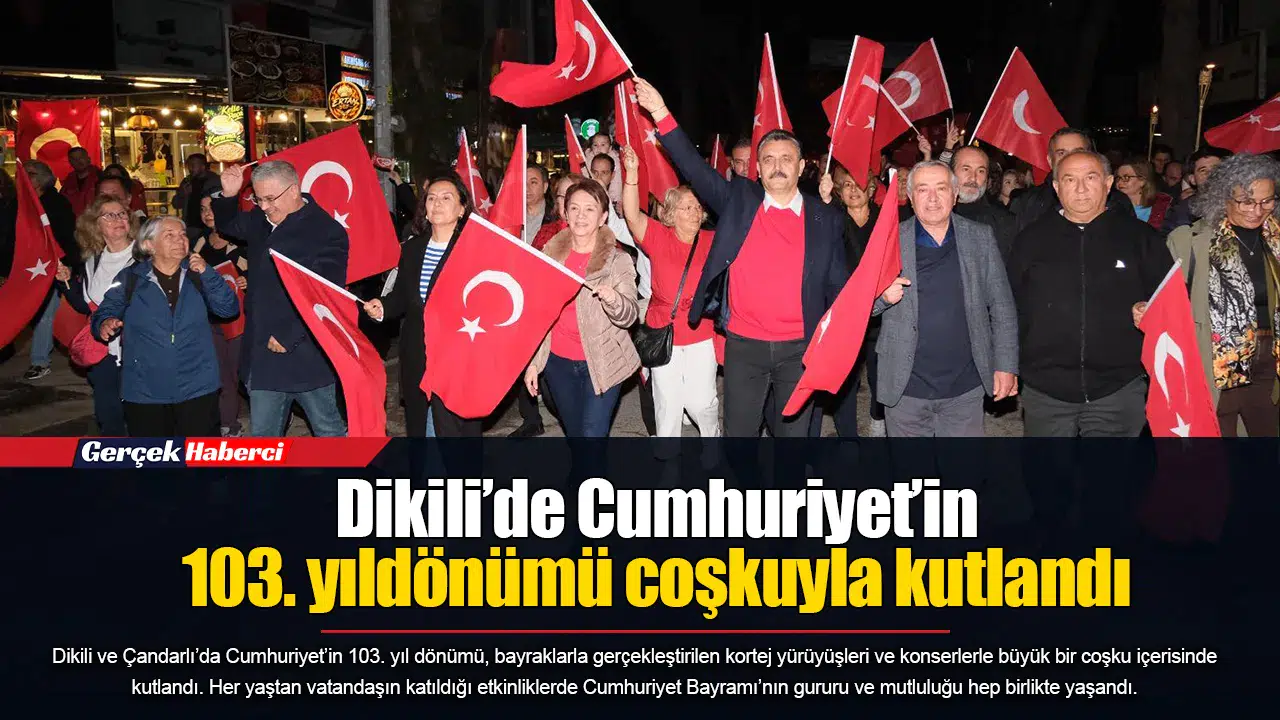 Dikili’de Cumhuriyet’in 103. yıldönümü coşkuyla kutlandı