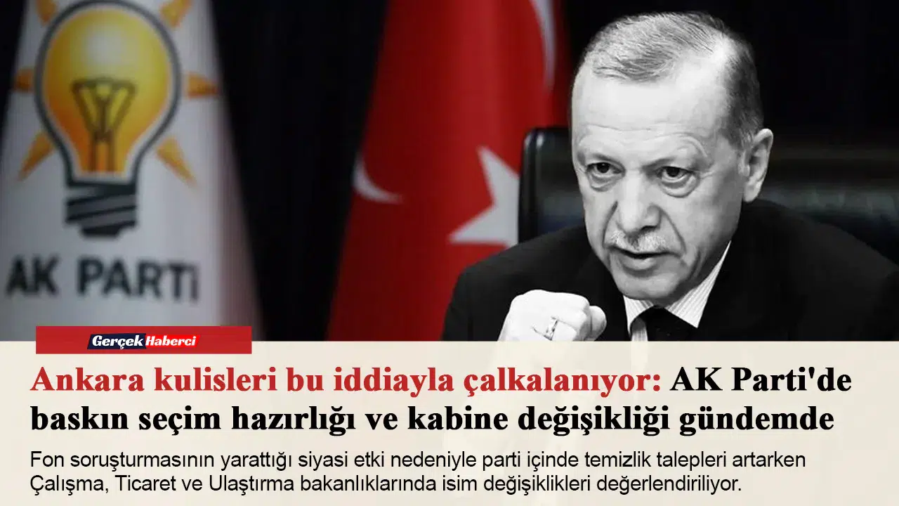 AK Parti'de kabine değişikliği ve baskın seçim senaryoları kulislerde
