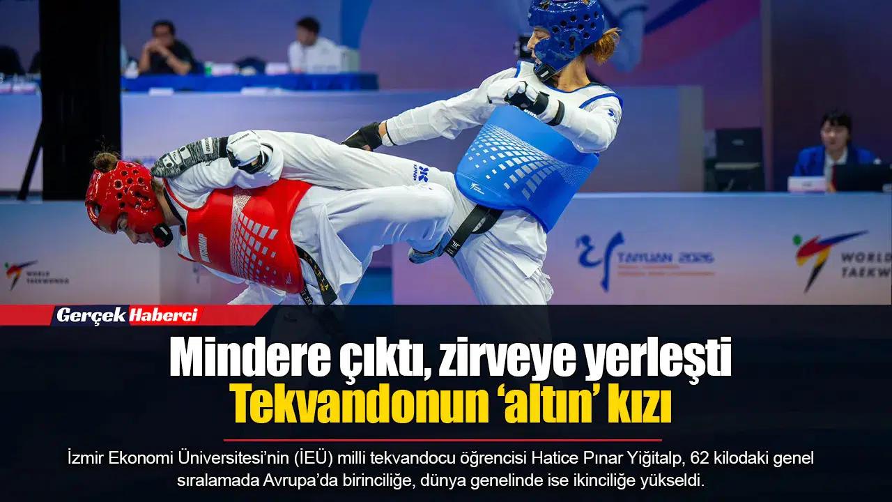 Mindere çıktı, zirveye yerleşti...  Tekvandonun ‘altın’ kızı
