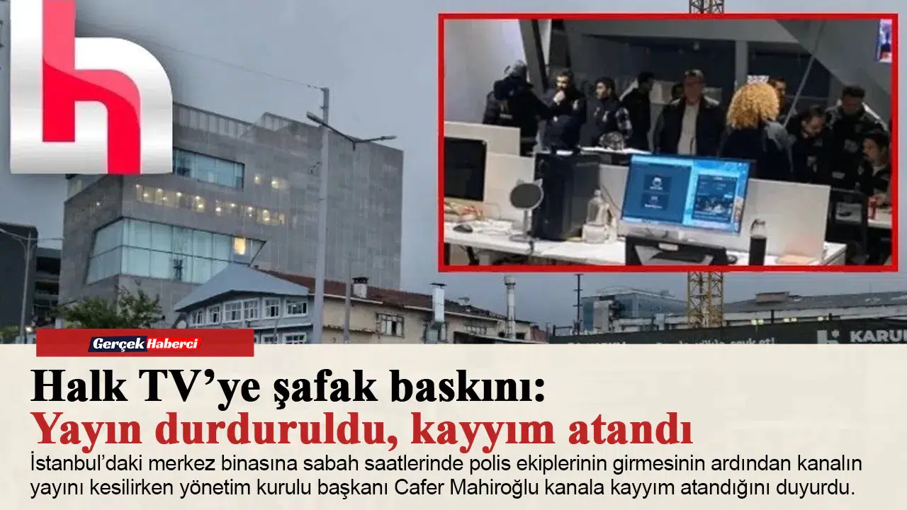 Halk TV’ye şafak baskını: Yayın durduruldu, kayyım atandı