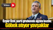 Özgür Özel, parti grubunda ağzını bozdu: Göbek atıyor yavşaklar