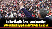 İddia: Özgür Özel, yeni partiye 20 vekil yollayıp kendi CHP’de kalacak