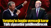 Yargıtay'ın bugün vereceği karar Türk siyasetini şekillendirecek