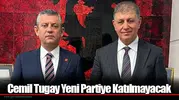 Cemil Tugay Yeni Partiye Katılmayacak