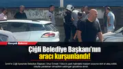 Çiğli Belediye Başkanı'nın aracı kurşunlandı!