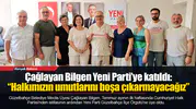 Çağlayan Bilgen Yeni Parti’ye katıldı: “Halkımızın umutlarını boşa çıkarmayacağız”