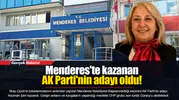 Menderes'te kazanan AK Parti'nin adayı oldu!