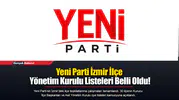 Yeni Parti İzmir İlçe Yönetim Kurulu Listeleri Belli Oldu!