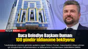 Buca Belediye Başkanı Duman: 100 gündür iddianame bekliyoruz