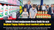 İZMAR 25’inci mağazasını Buca Gediz’de açtı...  Başkan Tugay: Halkın zincir marketi şube açıyor