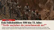 Eski hükümlülere 550 bin TL hibe: “Terör suçluları da yararlanacak mı?”