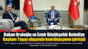 Bakan Uraloğlu ve İzmir Büyükşehir Belediye Başkanı Tugay ulaşımda koordinasyonu görüştü